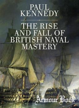 The Rise And Fall of British Naval Mastery [Allen Lane]