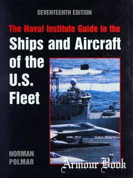The Naval Institute Guide to the Ships and Aircraft of the U.S. Fleet, 17-th Edition [Naval Institute Press]