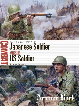 Japanese Soldier vs US Soldier: New Guinea 1942-1944 [Osprey Combat 60]