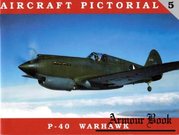P-40 Warhawk [Aircraft Pictorial №5]