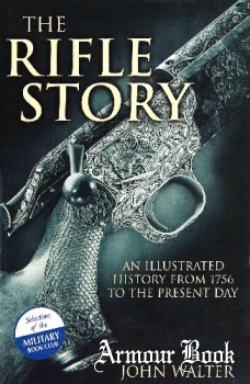 The Rifle Story: An Illustrated History from 1756 to the Present Day [Greenhill Books]
