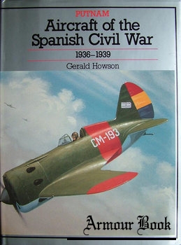 Aircraft of the Spanish Civil War 1936-1939 [Putnam]