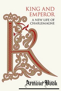 King and Emperor: A New Life of Charlemagne [University of California Press]