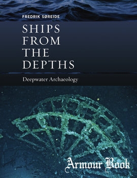 Ships from the Depths [Ed Rachal Foundation Nautical Archaeology Series]
