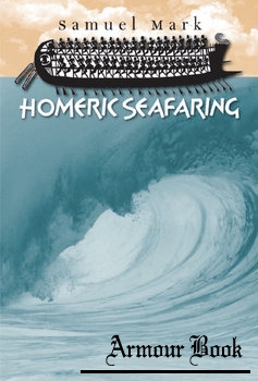 Homeric Seafaring [Ed Rachal Foundation Nautical Archaeology Series]