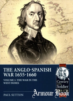 The Anglo-Spanish War 1655-1660 Volume 1: The War in the West Indies [Helion & Company]