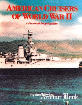 American Cruisers of World War II: A Pictorial Encyclopedia [Pictorial Histories Publishing]