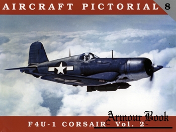 F4U-1 Corsair vol.2 [Aircraft Pictorial №8]