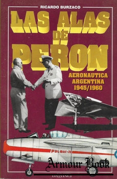 Las Alas de Peron: Aeronautica Argentina 1945-1960 [Da Vinci]