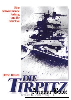 Die Tirpitz: Eine Schwimmende Festung und ihr Schicksal [Bernard & Graefe Verlag]