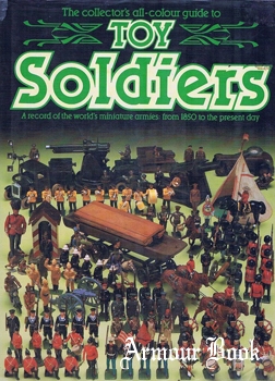 The Collector’s All-Colour Guide to Toy Soldiers [A Salamander Book]