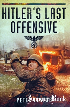 Hitler's Last Offensive [Pen & Sword]
