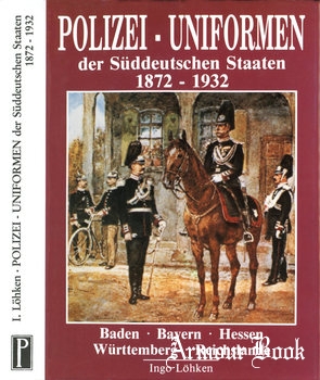 Polizei-Uniformen der Suddeutschen Staaten 1872-1932 [Podzun-Pallas]