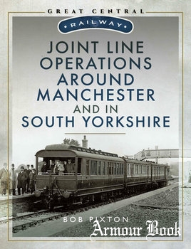 Joint Line Operation Around Manchester and in South Yorkshire [Pen & Sword]