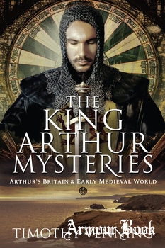The King Arthur Mysteries [Pen & Sword]