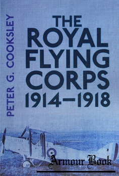 The Royal Flying Corps 1914-1918 [Spellmount/The History Press]