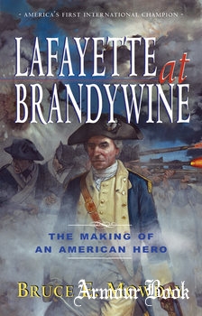 Lafayette At Brandywine: The Making of An American Hero [Barricade Books]