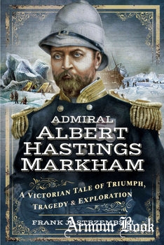 Admiral Albert Hastings Markham [Pen & Sword]