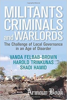 Militants, Criminals, and Warlords: The Challenge of Local Governance in an Age of Disorder [Geopolitics in the 21st Century]