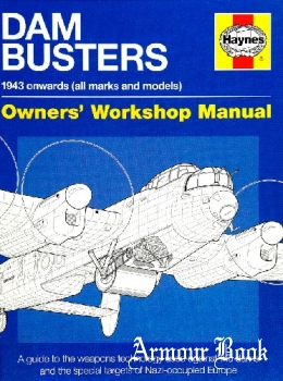 Dam Busters: 1943 onwards (all marks and models) [Owners' Workship Manual]