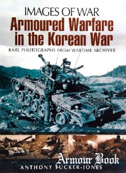 Armoured Warfare in the Korean War [Images of War]