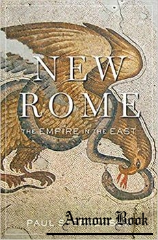New Rome: The Empire in the East [History of the Ancient World]