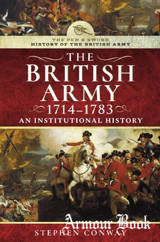 The British Army 1714-1783: An Institutional History [Pen & Sword]