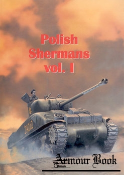 Polish Shermans Vol.I [Wydawnictwo Militaria 124]