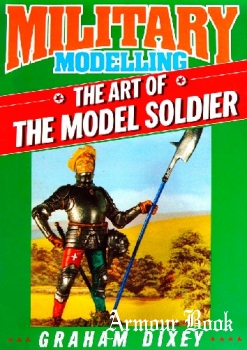 Military Modelling: The Art of the Model Soldier [Argus Books]