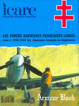 Les Forces Aeriennes Francaises Libres Tome 4: 1942/1944, Les Chasseurs Francais en Angleterre [Icare №138]