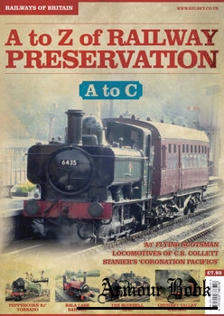 A to Z of Railway Preservation Volume 1: A-C [Railways of Britain Vol.1]