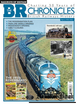 The British Railway Chronicles Part 2: 1953-1957 (Railways of Britain Vol.22)