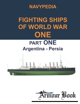 Navypedia: Fighting Ships of World War One Part One: Argentina - Persia [Navypedia]