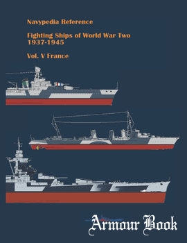 Fighting Ships of World War Two 1937-1945 Volume V: France [Navypedia LLC Gatchina]