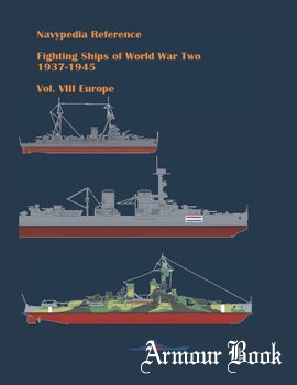 Fighting Ships of World War Two 1937-1945 Volume VIII: Europe [Navypedia LLC Gatchina]