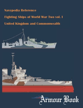 Fighting Ships of World War Two 1937-1945 Volume I: United Kingdom and Commonwealth [Navypedia LLC Gatchina]