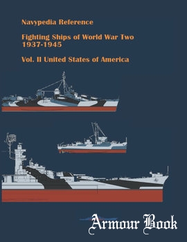 Fighting Ships of World War Two 1937-1945 Volume II: United States of America [Navypedia LLC Gatchina]