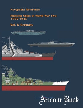 Fighting Ships of World War Two 1937-1945 Volume IV: Germany [Navypedia LLC Gatchina]