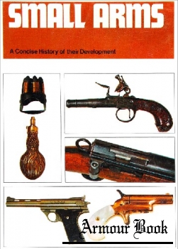 Small Arms: Concise History of Their Development [Profile Publications]