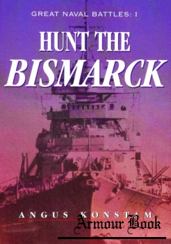 Hunt the Bismarck (Great Naval Battles 1) [Naval Institute Press]