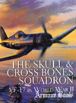 The Skull & Crossbones Squadron: VF-17 in World War II [Schiffer Publishing]