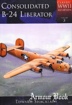 Consolidated B-24 Liberator [Classic WWII Aviation №3]