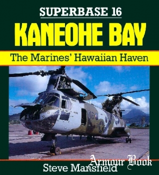 Kaneohe Bay: The Marines’ Hawaiian Haven [Osprey Superbase 16]