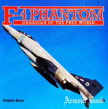 F-4 Phantom: Guardian of the Free World [Motorbooks International]