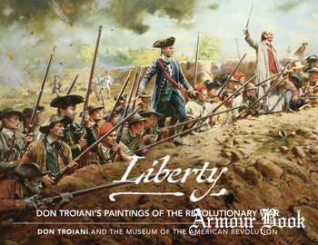 Liberty: Don Troiani’s Paintings of the Revolutionary War [Stackpole Books]