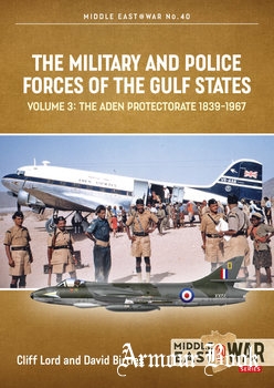 The Military and Police Forces of the Gulf States Volume 3 [Middle East @War Series №40]