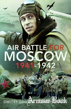 Air Battle for Moscow 1941-1942 [Air World]
