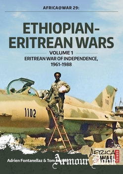 Ethiopian-Eritrean Wars Volume 1: Eritrean War of Independence, 1961-1988 [Africa@War Series №29]