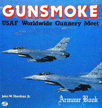 Gunsmoke: USAF Worldwide Gunnery Meet [Motorbooks International]