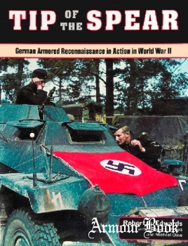 Tip of the Spear: German Armored Reconnaissance in Action in World War II [Stackpole Books]